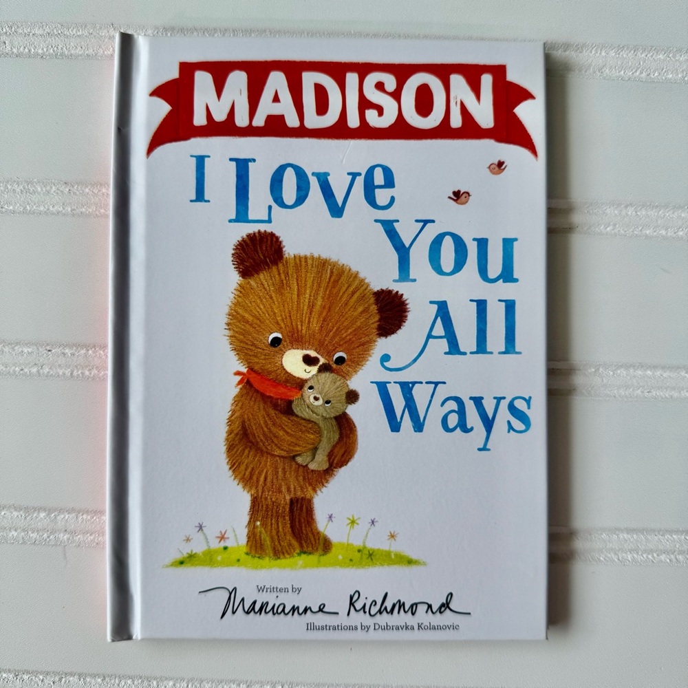 I Love You All Ways Book ( Madison) NEW